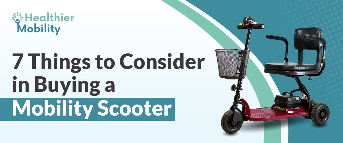 7 Things to Consider in Buying a Mobility Scooter – Healthier Mobility